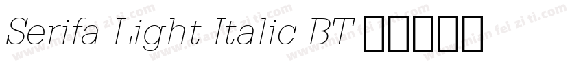 Serifa Light Italic BT字体转换
